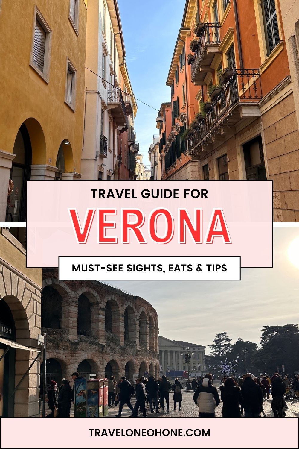 Travel Guide for Visiting Verona, Italy!