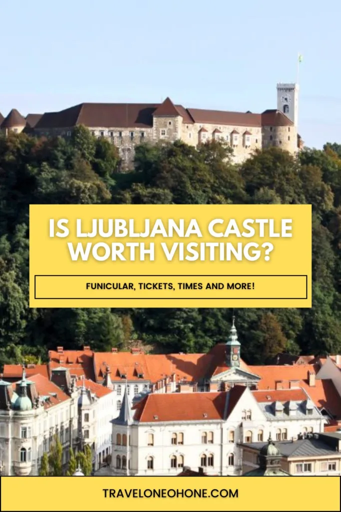 Is Ljubljana Castle Worth Visiting